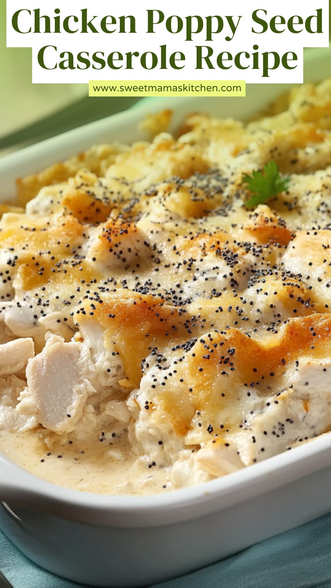 Chicken Poppy Seed Casserole Recipe – Sweet Mama’s Kitchen