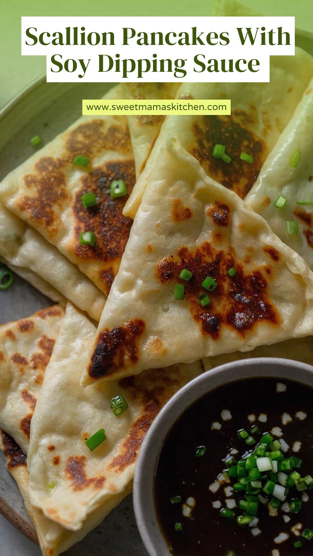 Scallion Pancakes With Soy Dipping Sauce – Sweet Mama’s Kitchen