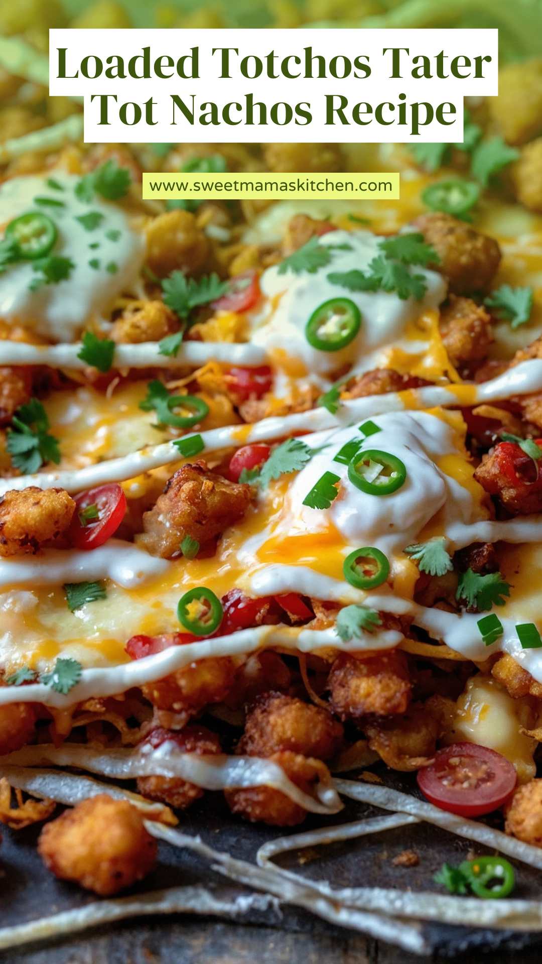 Loaded Totchos Tater Tot Nachos Recipe – Sweet Mama’s Kitchen