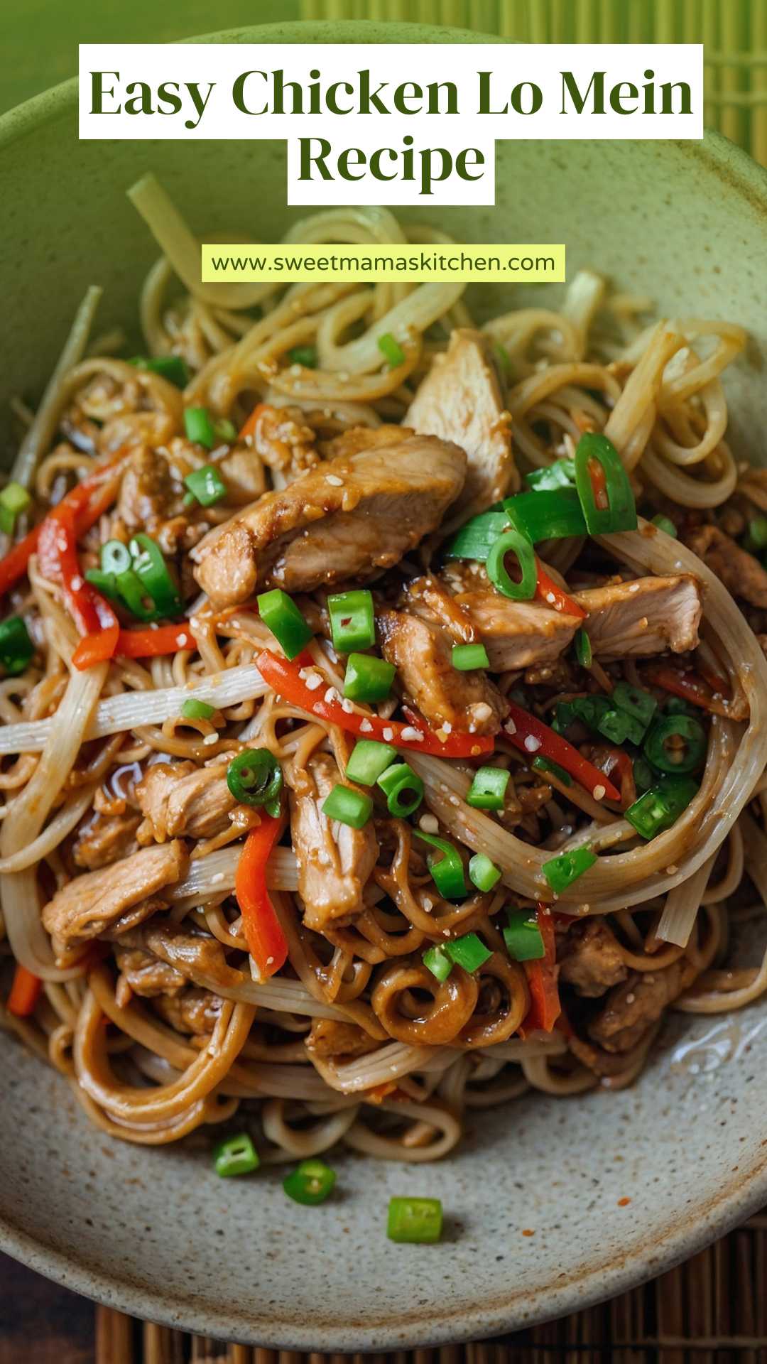 Easy Chicken Lo Mein Recipe – Sweet Mama’s Kitchen