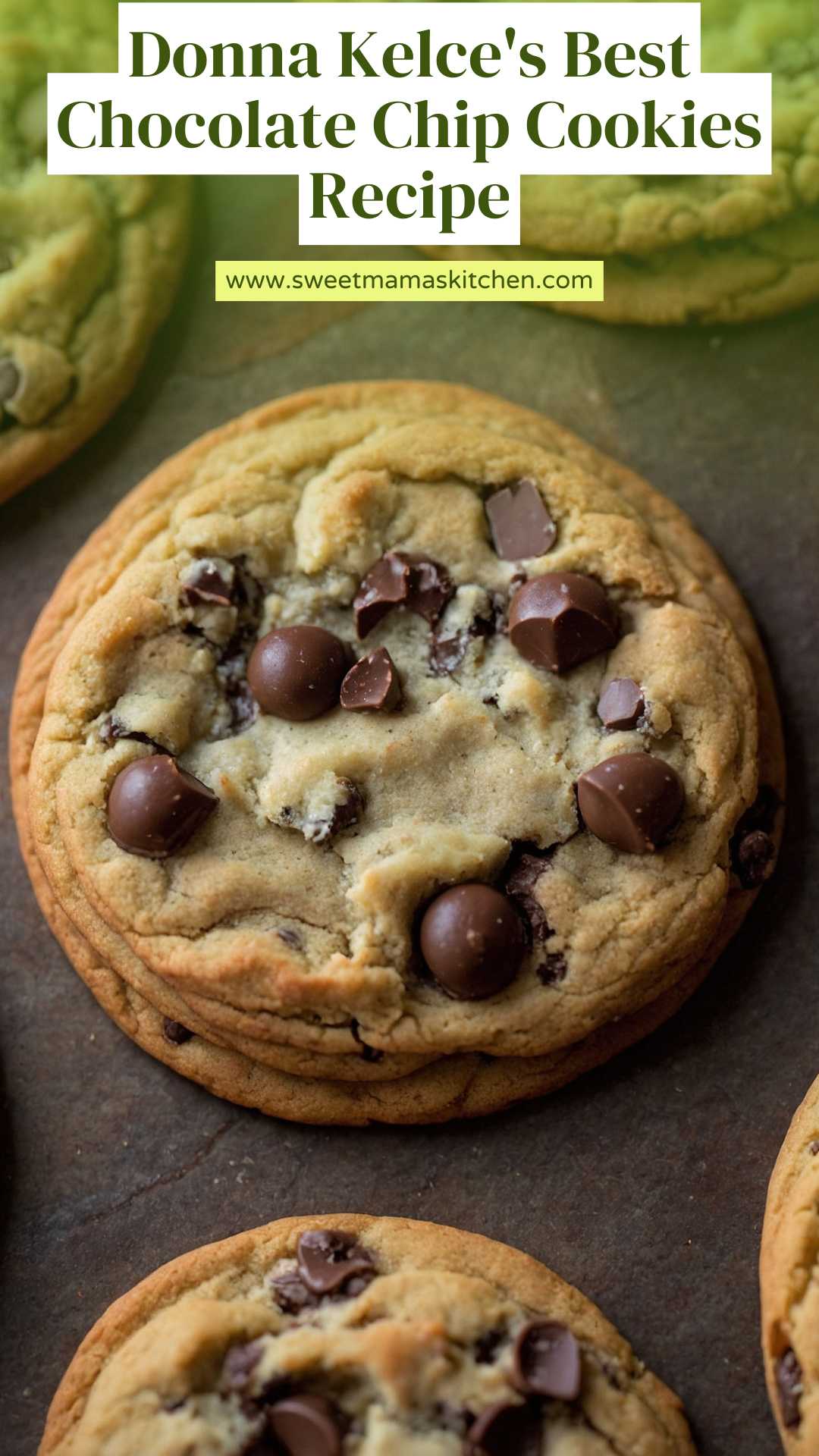 Donna Kelce’s Best Chocolate Chip Cookies Recipe – Sweet Mama’s Kitchen